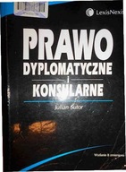 Prawo dyplomatyczne i konsularne / Julian Sutor