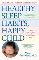Healthy Sleep Habits, Happy Child: A Step-By-Step Program for a Good