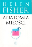 ANATOMIA MIŁOŚCI * HELEN FISHER