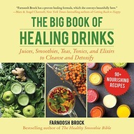 The Big Book of Healing Drinks: Juices,