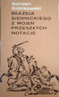 Błażeja Siennickiego z wojen przeszłych notacje