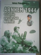 ARNHEM 1944 OSTATNIE ZWYCIĘSTWO NIEMIEC