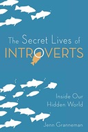 The Secret Lives of Introverts: Inside Our Hidden