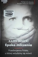 Epoka milczenia. - Kamil Janicki