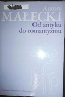 Od antyku do romantyzmu - Antoni Małecki