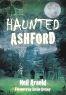 Haunted Ashford Arnold Neil