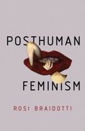 Posthuman Feminism Braidotti Rosi