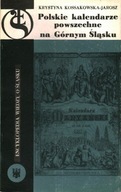POLSKIE KALENDARZE POWSZECHNE NA GÓRNYM ŚLĄSKU