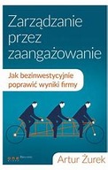 Zarządzanie przez zaangażowanie Artur Żurek DEF