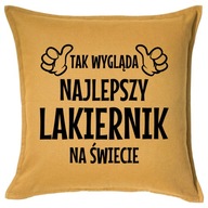 NAJLEPSZY LAKIERNIK poduszka 50x50 prezent