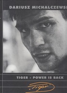 DARIUSZ MICHALCZEWSKI TIGER - POWER IS BACK