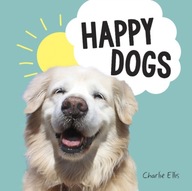 Happy Dogs: Photos of the Happiest Pups and