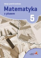 MATEMATYKA SP 5 LEKCJE POWTÓRZENIOWE W.2018 GWO M. GROCHOWALSKA