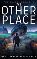 The Other Place (The Glass Book One) NATHAN HYSTAD