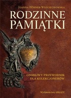 RODZINNE PAMIĄTKI. OSOBLIWY PRZEWODNIK DLA KOLEKCJ