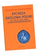 RYCHEZA KRÓLOWA POLSKI TW MAŁGORZATA DELIMATA-PROCH