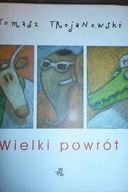 Wielki powrót - Tomasz Trojanowski