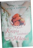 Kropla zazdrości, morze miłości - Natalia Sońska