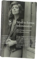 Myśl to forma odczuwania Susan Sontag