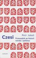 Czesi. Przewodnik po historii narodu i państwa