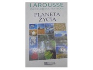 Larousse Encyklopedia Przyrody Planeta Życia -