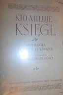 Kto miłuje sięgi. Antologia tekstów o książce -