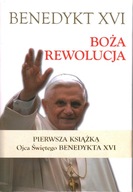 BOŻA REWOLUCJA - BENEDYKT XVI