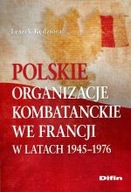 POLSKIE ORGANIZACJE KOMBATANCKIE FRANCJI 1945-76