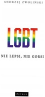 LGBT. Nie lepsi, nie gorsi - Andrzej Zwoliński