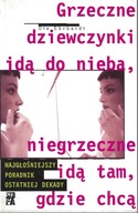 Grzeczne dziewczynki idą do nieba niegrzeczne idą