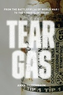 Tear Gas: From the Battlefields of WWI to the