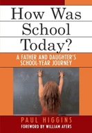 How Was School Today?: A Father and Daughter s
