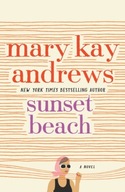 Sunset Beach: A Novel Andrews Mary Kay