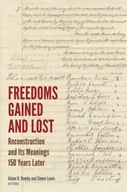 Freedoms Gained and Lost: Reconstruction and Its
