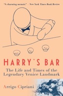 Harry s Bar: The Life and Times of the Legendary