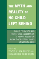 The Myth and Reality of No Child Left Behind: