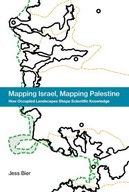 Mapping Israel, Mapping Palestine: How Occupied
