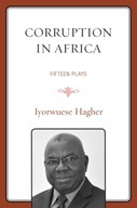 Corruption In Africa: Fifteen Plays Hagher