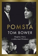 Pomsta: Meghan, Harry a válka mezi Wi... Tom Bower