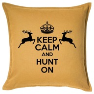 KEEP CALM AND HUNT ON poduszka 50x50 prezent