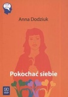 Anna Dodziuk - Pokochać siebie