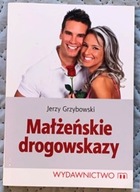 Małżeńskie drogowskazy - Jerzy Grzybowski