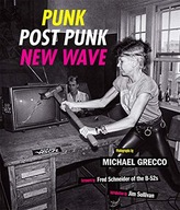 Punk, Post Punk, New Wave: Onstage, Backstage, In