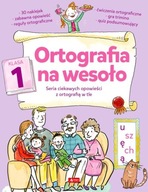 ORTOGRAFIA na wesoło Klasa 1 Ćwiczenia