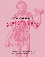 Nicole Angemi s Anatomy Book: A Catalog of