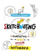 SKETCHNOTING. KOMPLETNIE INNY SPOSÓB NOTOWANIA AGNIESZKA JACHYMEK