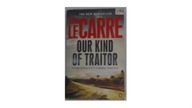 Our kind of traitor - John le Carré