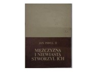 Mężczyzną i niewiasta stworzył ich - Jan Paweł II