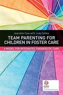 Team Parenting for Children in Foster Care: A