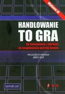 Handlowanie to gra Jerzy Gut, Wojciech Haman